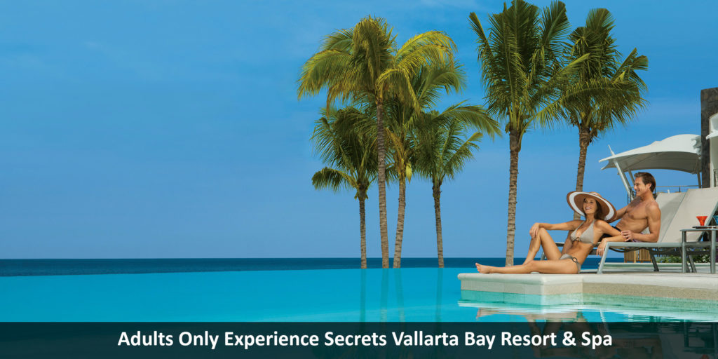 Adults Only Experience Secrets Vallarta Bay Resort & Spa